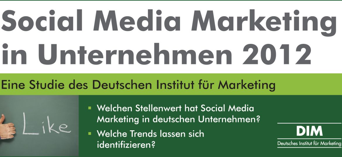 Die Ergebnisse der Studie „Social Media Marketing in Unternehmen 2012“ sind da