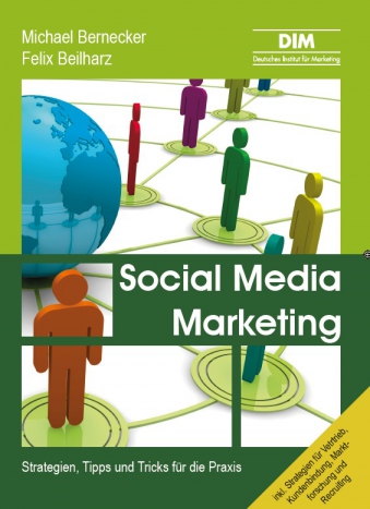 Social Media Marketing - Strategien, Tipps und Tricks für die Praxis 
