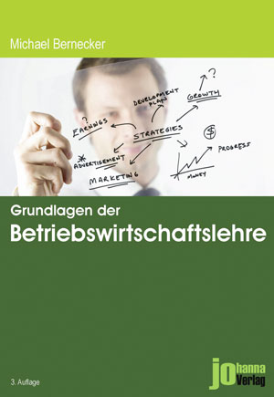 Michael Bernecker: Grundlagen der Betriebswirtschaftslehre 