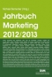 Jahrbuch Marketing 2012/2013: Trendthemen und Tendenzen 